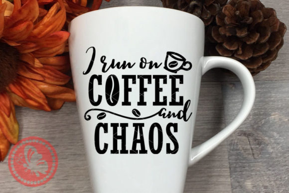 I Run Coffee and Chaos Cup Mug Sayings